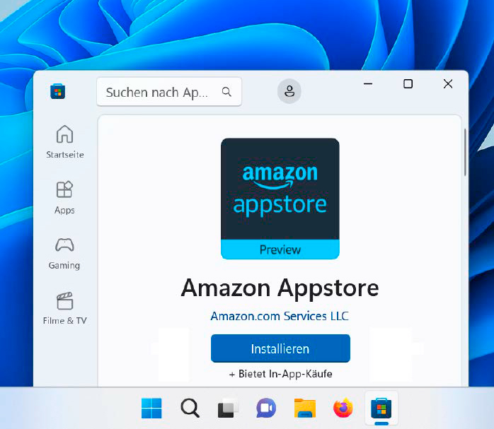 Der offizielle Weg für Android- Apps unter Windows 11 läuft über den Amazon Appstore. Dieser muss also zunächst über den Microsoft Store installiert werden.