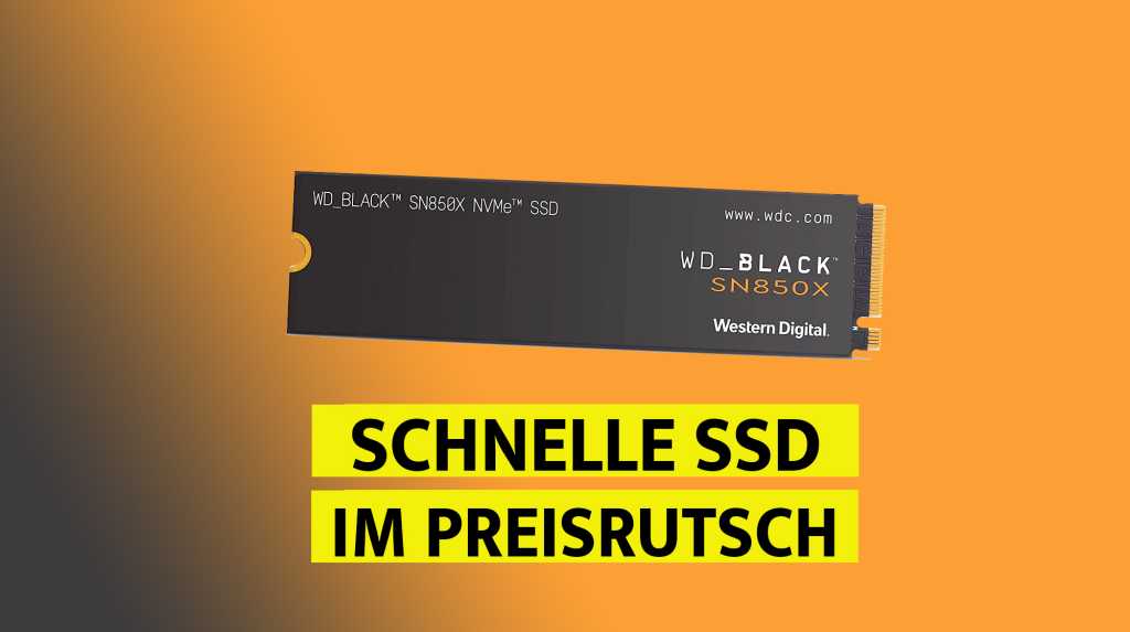 Image: 1 TB SSD gÃ¼nstig wie nie: Schnelle WD Black SN850X im Preisrutsch â auch fÃ¼r PS5