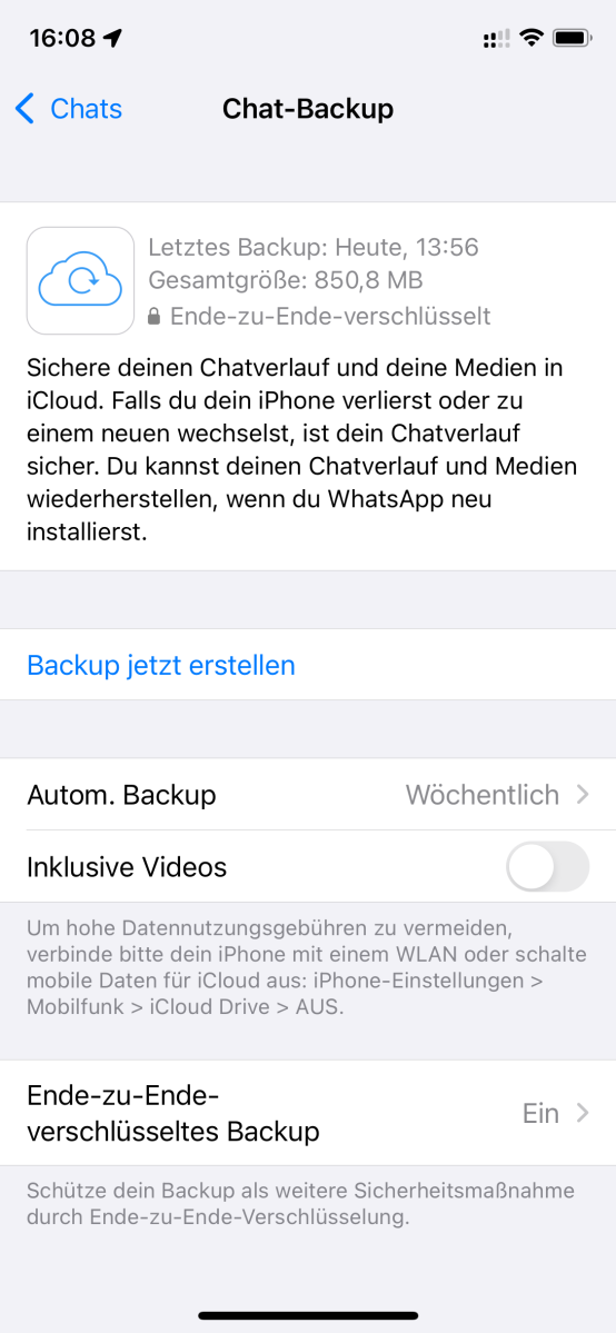 Wenn noch nie genutzt, müssen Sie die Option erstmal aktivieren. Ansonsten lässt sich hier die Häufigkeit des Backups einstellen sowie Ende-zu-Ende-Verschlüsselung. Wenn noch nie genutzt, müssen Sie die Option erstmal aktivieren. Ansonsten lässt sich hier die Häufigkeit des Backups einstellen sowie Ende-zu-Ende-Verschlüsselung.