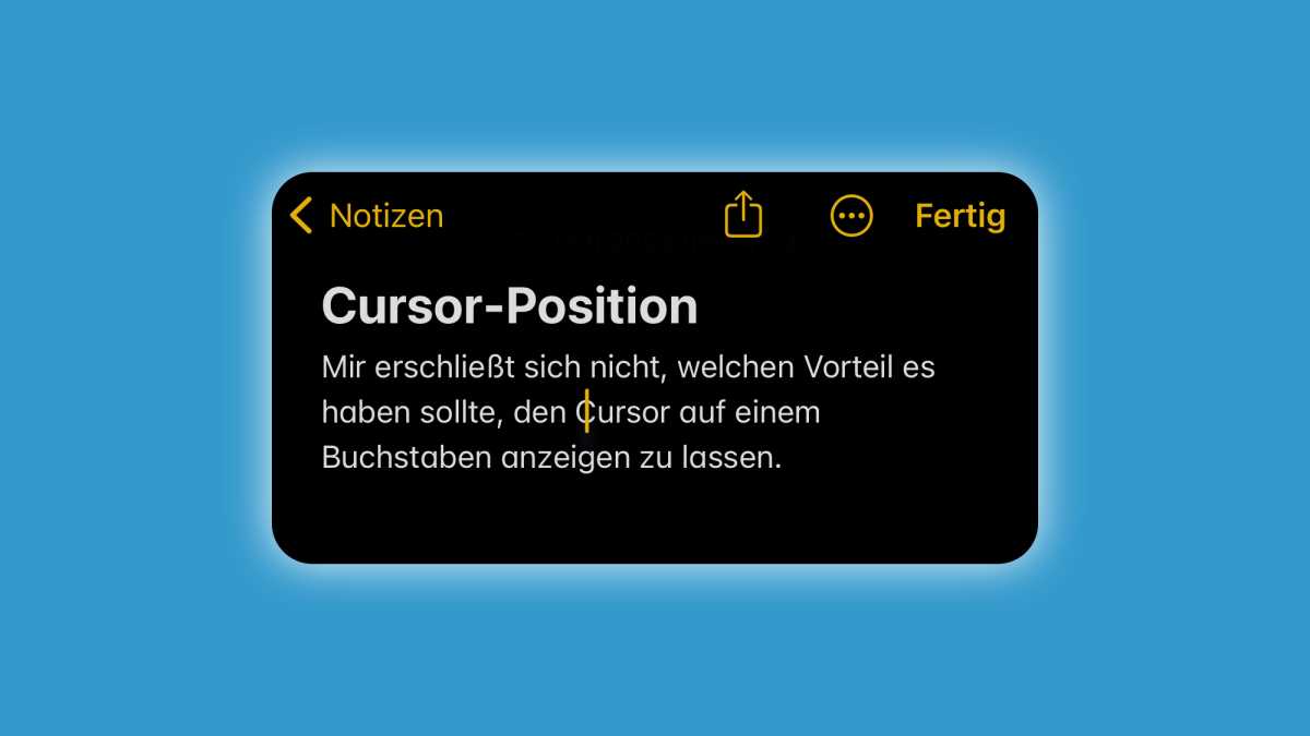 Screenshot der Notizen-App, darauf zu sehen ist der gelbe Cursor, der direkt auf dem Buchstaben C liegt.