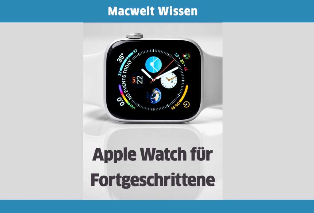 Image: âApple Watch fÃ¼r Fortgeschritteneâ â Macwelt-Wissen als E-Book