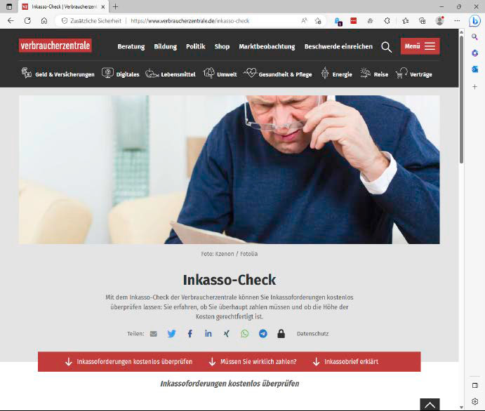 Die Verbraucherzentralen bieten im Internet einen Inkasso-Check an, mit dem Sie Forderungen auf Rechtmäßigkeit sowie das angegebene Inkassounternehmen auf Seriosität prüfen können.