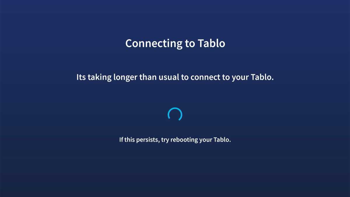 Tablo connection problems: A screen saying it's taking longer than usual to connect to your Tablo