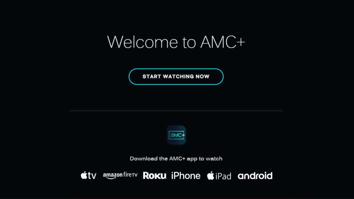 AMC+ Click Start Watching Now