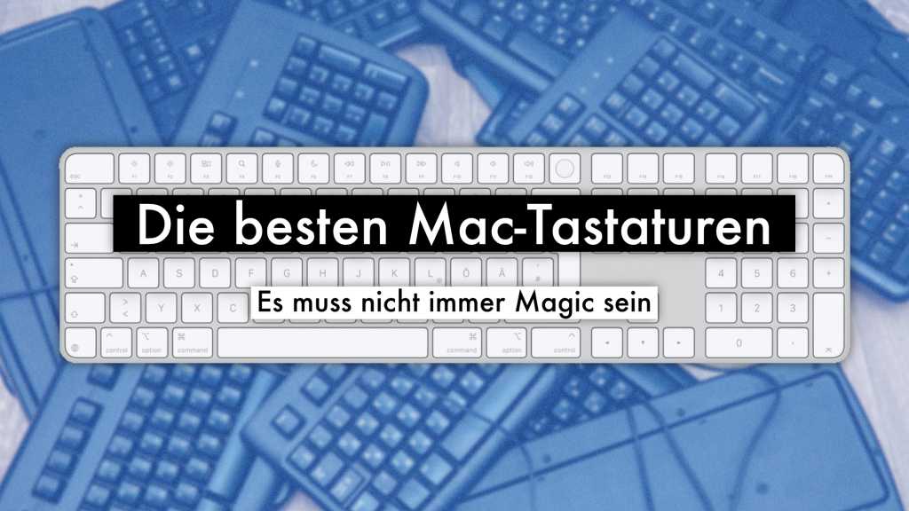 Image: Die besten Mac-Tastaturen 2024: Es muss nicht immer Magic sein